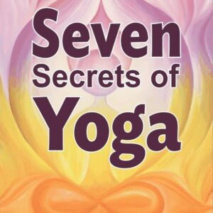 7 Secrets of Yoga